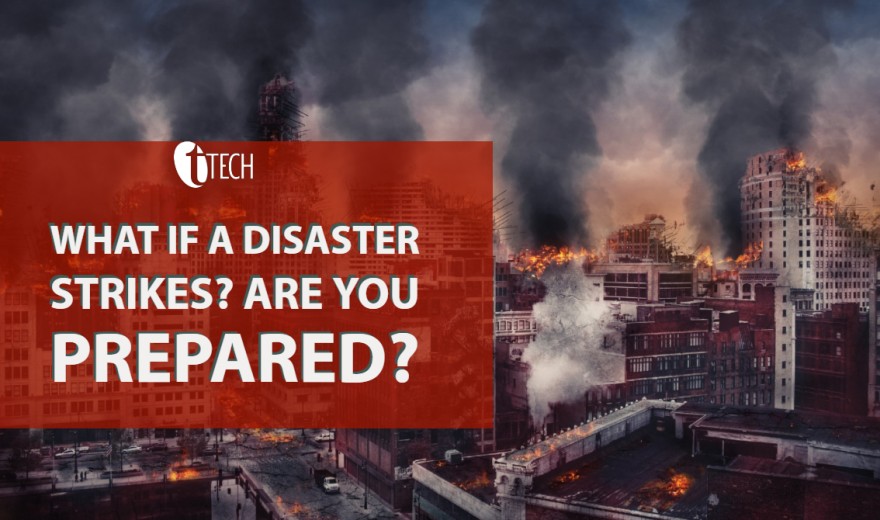 What if a Disaster Strikes? Are you Prepared?