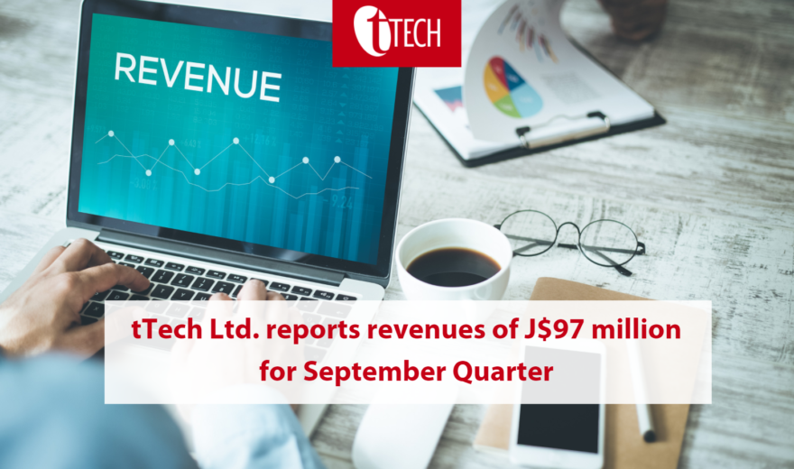tTech Ltd reports revenues of J$97 million for September Quarter