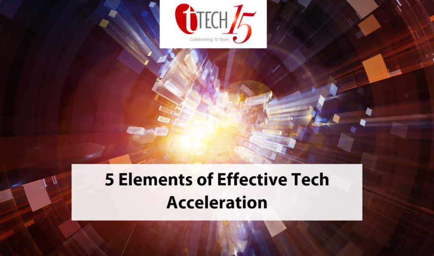 5 Elements of Effective Tech Acceleration