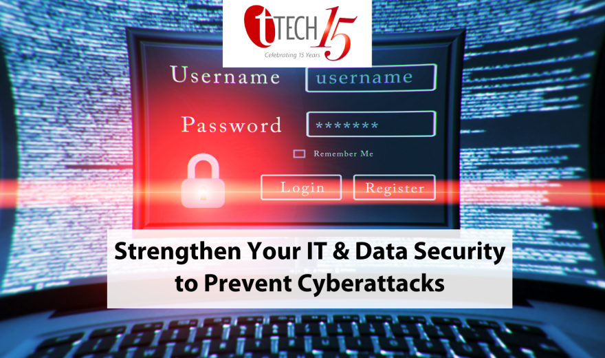 Strengthen Your IT & Data Security to Prevent Cyberattacks