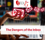 Dangers of the Inbox