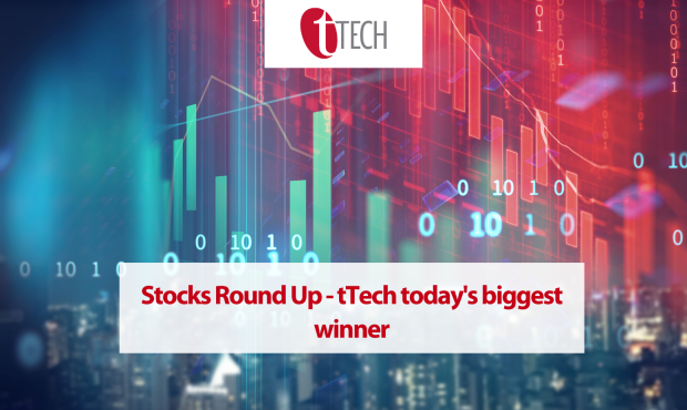 Stocks Round Up – tTech today’s biggest winner