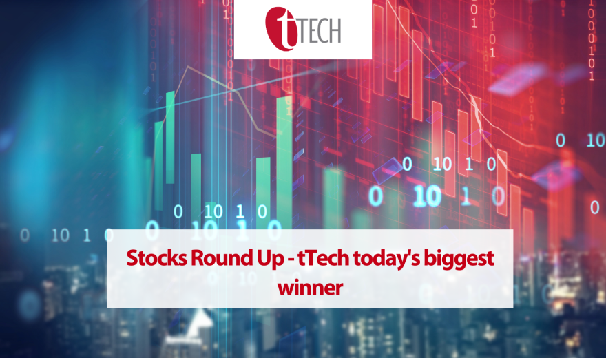 Stocks Round Up - tTech today's biggest winner