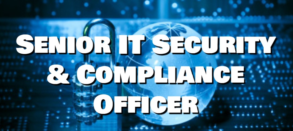 Job Opportunity for Senior IT Security & Compliance Officer