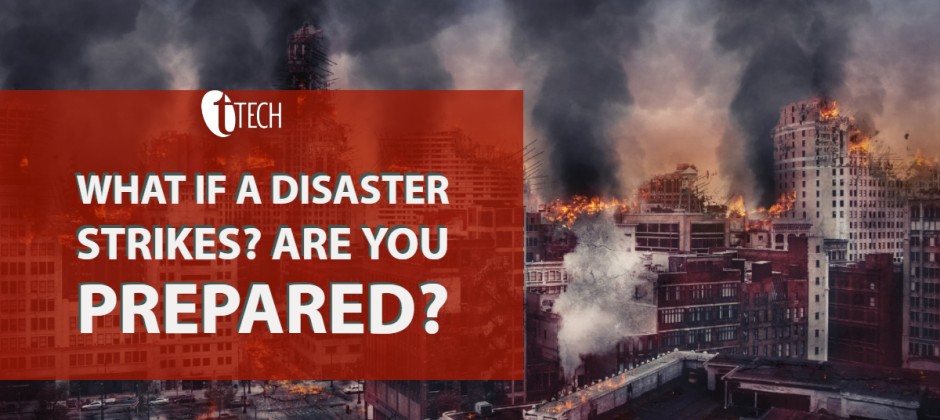 What if a Disaster Strikes? Are you Prepared?