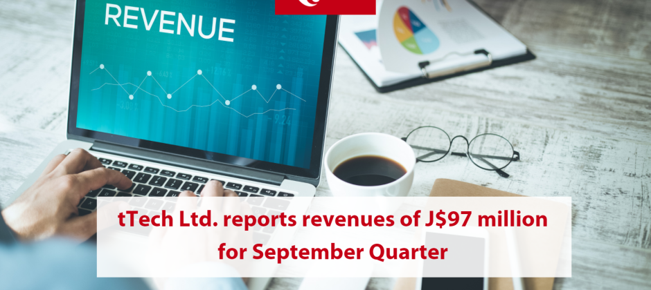 tTech Ltd reports revenues of J$97 million for September Quarter