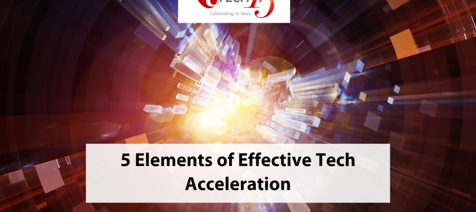 5 Elements of Effective Tech Acceleration