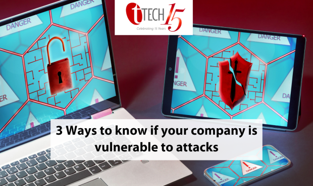 3 Ways to know if your company is vulnerable to attacks