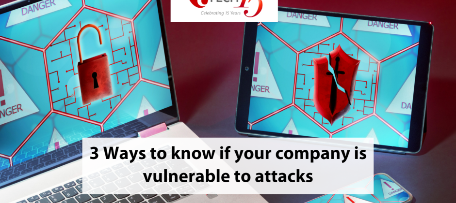 3 Ways to know if your company is vulnerable to attacks